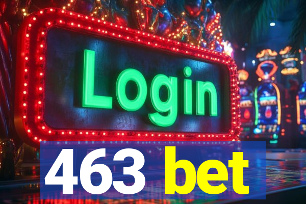 463 bet